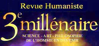 La Revue Humaniste 3e mill�naire : Science art philosophie de l'homme en devenir